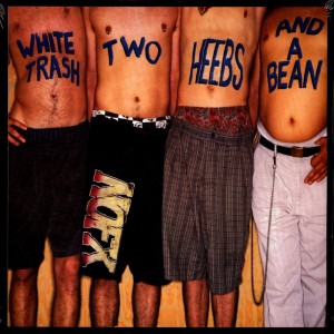 Trash, Two Heebs And A Bean...