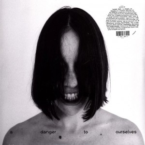 A Danger To Ourselves LP vinyl