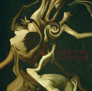 Something To Consume LP...