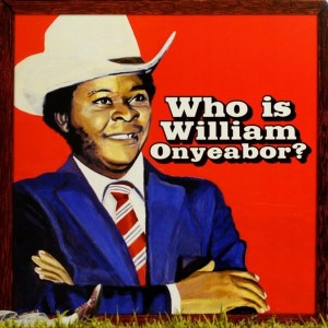 Who Is William Onyeabor?...